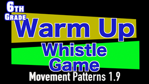 6th Grade Warm Up Whistle Game Manipulative Skills 1.9 YT